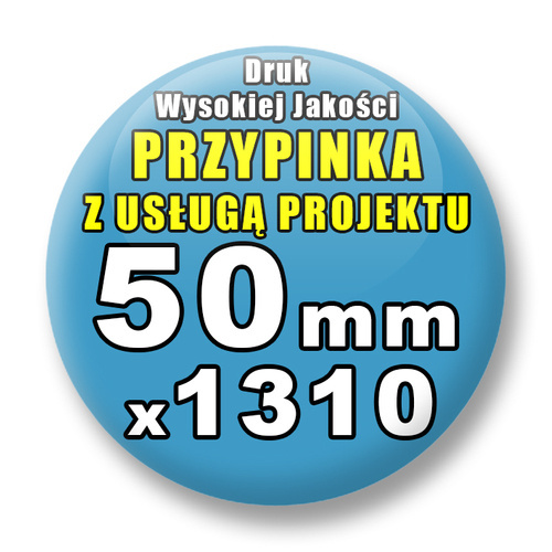 Przypinki 1310 szt. / Buttony Badziki Na Zamówienie / Twój Wzór Logo Foto Projekt / 50 mm.