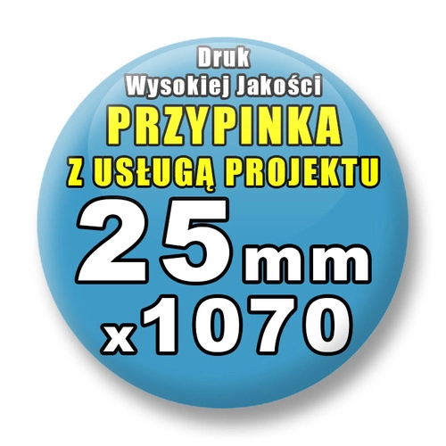 Przypinki 1070 szt. / Buttony Badziki Na Zamówienie / Twój Wzór Logo Foto Projekt / 25 mm.