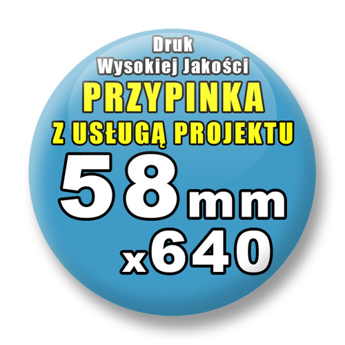 640 szt. / Przypinki Na Zamówienie / Twój Wzór Logo Foto Projekt / 58 mm.